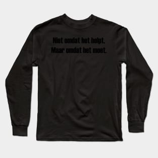 Niet omdat het helpt... - Face mask Long Sleeve T-Shirt